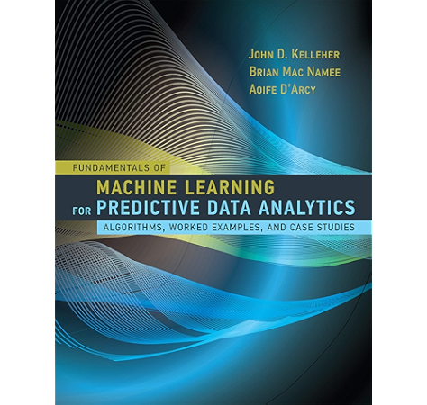 fundamentals of machine learning for predictive data analytics