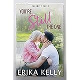 You're Still The One: A Calamity Falls Small Town Romance: The Cavanaugh Sisters, Book 5