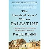 The Hundred Years' War on Palestine: A History of Settler Colonialism and Resistance, 1917-2017