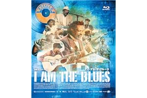 I AM THE BLUES アイ・アム・ザ・ブルース [Blu-ray]