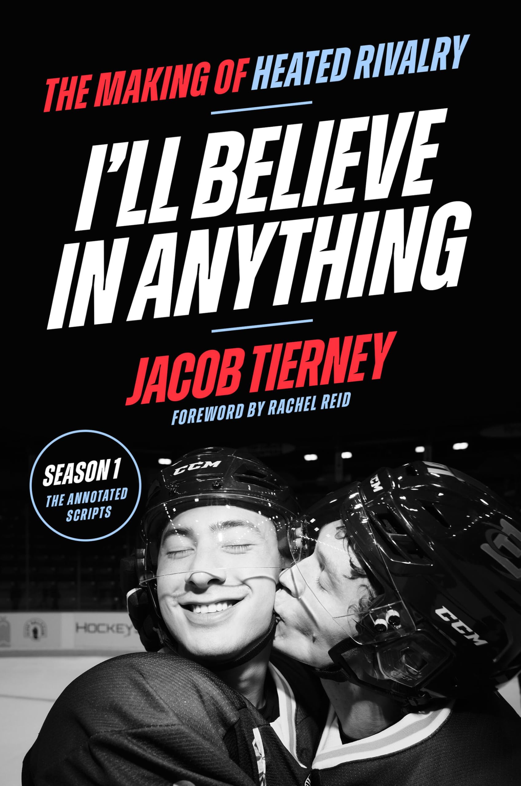 I'll Believe in Anything: The Making of Heated Rivalry Season 1 (The Annotated Scripts) (English Edition)