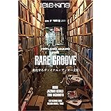 別冊ele-king　VINYL GOES AROUND presents RARE GROOVE──進化するヴァイナル・ディガー文化 (ele-king books)