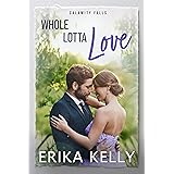 Whole Lotta Love: A Calamity Falls Small Town Romance: The Cavanaugh Sisters, Book 4