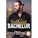 Ruthless Bachelor (Bachelor Tower Series)