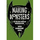Making Monsters: The Uncanny Power of Dehumanization (English Edition)