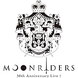 MOONRIDERS 30th Anniversary Live [Blu-ray]