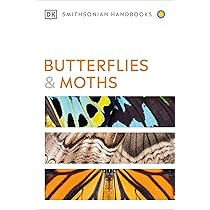 Butterflies & Moths, The World Encyclopedia of: A natural history Butterflies & Moths, The World Encyclopedia of: A natural history