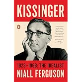 Kissinger: 1923-1968: The Idealist (English Edition)