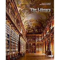 The Library: A World History : Campbell, James W P, Pryce, Will