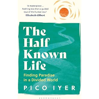 The Half Known Life: Finding Paradise in a Divided World