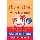 The 4-Hour Workweek, Expanded and Updated: Expanded and Updated, With Over 100 New Pages of Cutting-Edge Content. (English Ed