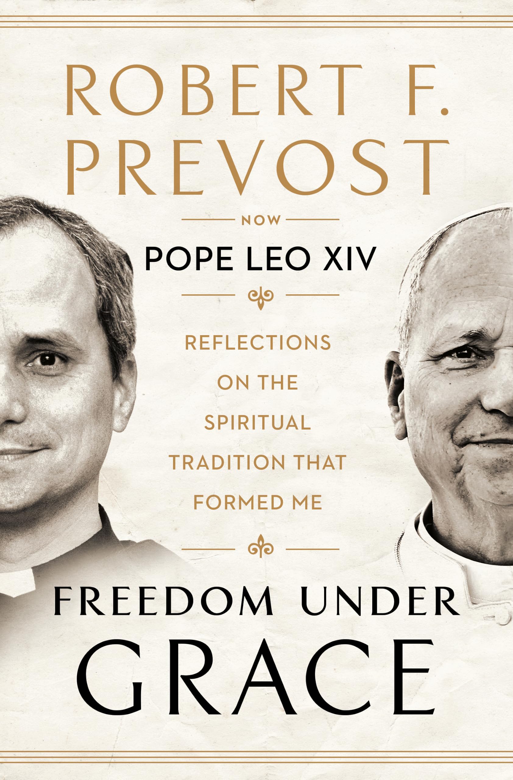 Freedom Under Grace: Reflections on the Spiritual Tradition That Formed Me