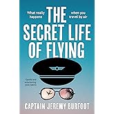 The Secret Life of Flying: What really happens when you travel by air