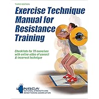 Exercise Technique Manual for Resistance Training With Online Video 3ed: Checklists for 70 Exercises with Online Video of Cor