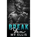Break You - An Enemies to Lovers College Bully Romance (Boys of Trinity Hall Book 1)