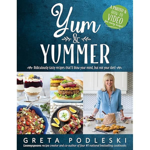 Yum Yummer Ridiculously Tasty Recipes That Ll Blow Your Mind But Not Your Diet Greta Podleski 9781775047001 Amazon Com Au Books