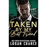 Taken By My Best Friend (The Taken Series Book 1)