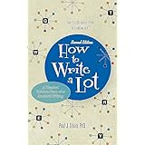 How to Write a Lot: A Practical Guide to Productive Academic Writing