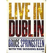 Bruce Springsteen Sessions Band: Live in Dublin : Bruce