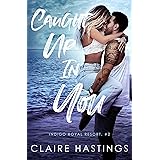 Caught Up In You (Indigo Royal Resort Book 2)