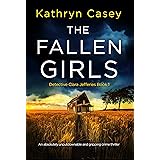The Fallen Girls: An absolutely unputdownable and gripping crime thriller (Detective Clara Jefferies Book 1)