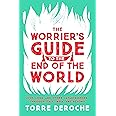 The Worrier's Guide to the End of the World: Love, Loss, and Other Catastrophes--Through Italy, India, and Beyond