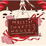 THE BEST of SWEETS HOUSE 3~J-POP HIT COVERS SUPER NON-STOP DJ MIX~