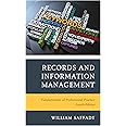 Records and Information Management: Fundamentals of Professional Practice
