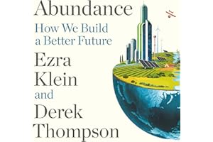 Abundance: How We Build a Better Future