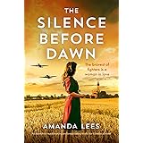 The Silence Before Dawn: An absolutely heartbreaking and breathtaking World War II historical novel (WW2 Resistance Series)