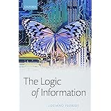 The Logic of Information A Theory of Philosophy as Conceptual Design
