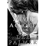 Never a Choice 1.5: Novella from The Choices Trilogy (explicit hot BDSM billionaire valentines short read)