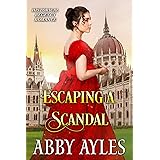 Escaping a Scandal: Historical Regency Romance Collection (Scandals and Seduction in Regency England Book 15)