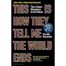 This Is How They Tell Me the World Will End: The Cyber Weapons