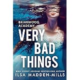 Very Bad Things (Briarwood Academy Book 1)