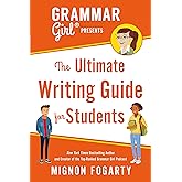 Grammar Girl Presents the Ultimate Writing Guide for Students (Quick & Dirty Tips)