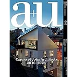 a+u（エー・アンド・ユー）2024年1月号/カルソ・セント・ジョン・アーキテクツ 2016-2024