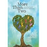 More Than Two: A Practical Guide to Ethical Polyamory