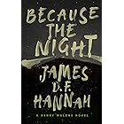Because the Night: A Henry Malone Novel