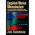 Empirical Market Microstructure: The Institutions, Economics, and Econometrics of Securities Trading