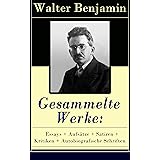 Gesammelte Werke: Essays + Aufsätze + Satiren + Kritiken + Autobiografische Schriften: Über 600 Titel in einem Buch: Goethes 