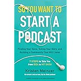 So You Want to Start a Podcast