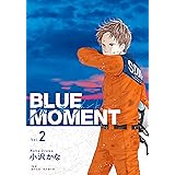 BLUE　MOMENT　ブルーモーメント Vol.2 (ＢＲＩＤＧＥ　ＣＯＭＩＣＳ)