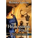 The Highlander's Folly (The Novels of Loch Moigh Book 3)
