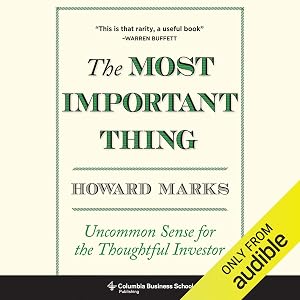 The Most Important Thing: Uncommon Sense for The Thoughtful Investor