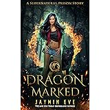 Dragon Marked (Supernatural Prison Book 1) (English Edition)