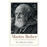 Martin Buber: A Life of Faith and Dissent