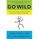 Go Wild: Free Your Body and Mind from the Afflictions of Civilization (English Edition)