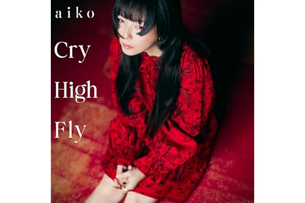 【メーカー特典あり】「Cry High Fly」[初回限定仕様盤A(CD+Blu-ray)] - aiko (「Love Like Rock vol.10」パスステッカー付)