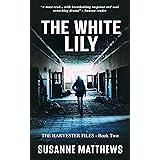 The White Lily: The Harvester Files, Book Two